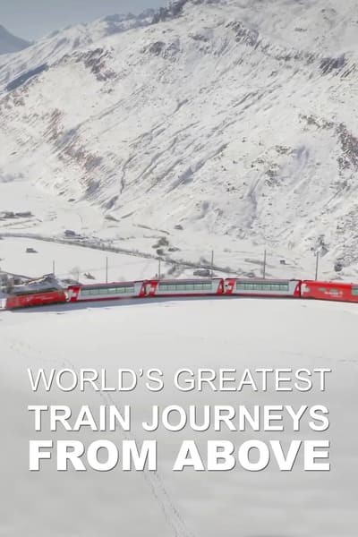 314362396_worlds-greatest-train-journeys-from-above-s01e02-1080p-hevc-x265-megusta.jpg